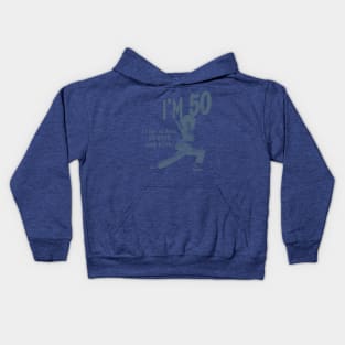 I'm 50 Like to kick Kids Hoodie